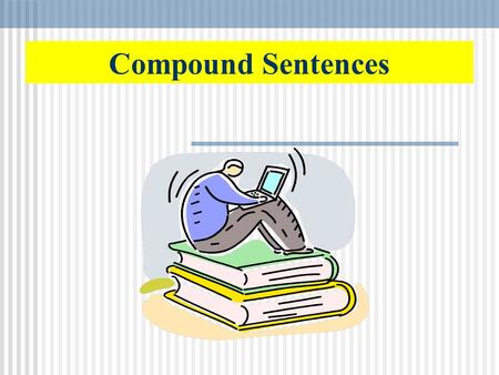 Compound Sentences.