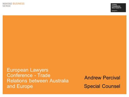Andrew Percival Special Counsel European Lawyers Conference - Trade Relations between Australia and Europe.