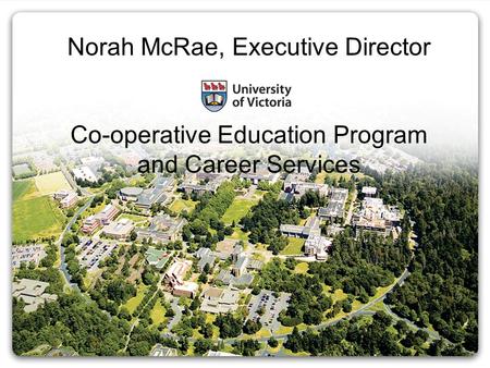Norah McRae, Executive Director Co-operative Education Program and Career Services.