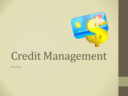Credit Management Review. History of Credit in America 1800s Bartering General store gave first credit Monthly, seasonal and yearly credit Bank loans.