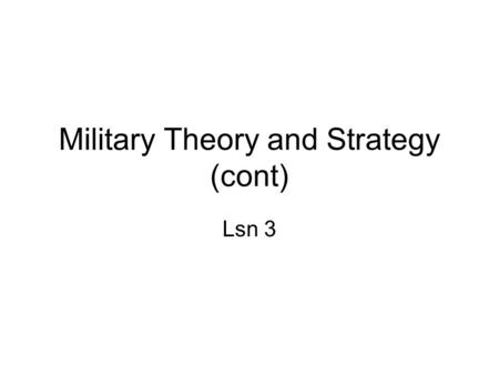 Military Theory and Strategy (cont)