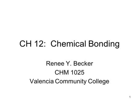 Renee Y. Becker CHM 1025 Valencia Community College