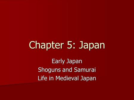 Early Japan Shoguns and Samurai Life in Medieval Japan