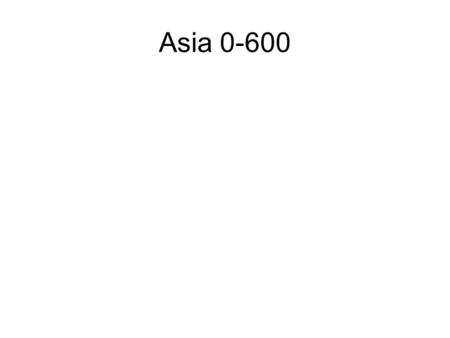 Asia 0-600. Han 206 BCE- 220 CE To this day Chinese majority are considered to be ethnically Han Took what Qin had done and modified it Development of.
