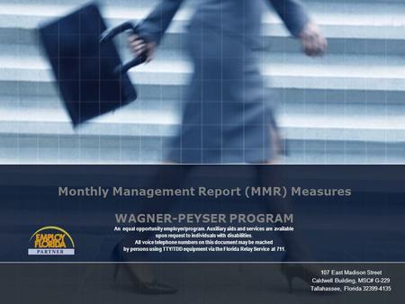 107 East Madison Street Caldwell Building, MSC# G-229 Tallahassee, Florida 32399-4135 Monthly Management Report (MMR) Measures WAGNER-PEYSER PROGRAM An.