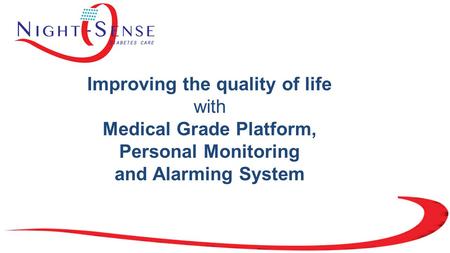 Improving the quality of life with Medical Grade Platform, Personal Monitoring and Alarming System.