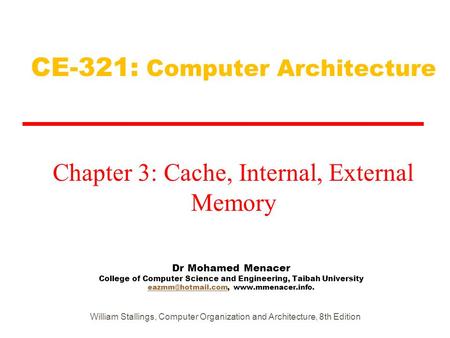 Dr Mohamed Menacer College of Computer Science and Engineering, Taibah University  CE-321: Computer.