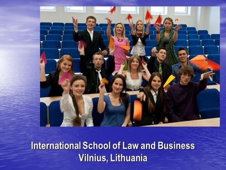 International School of Law and Business Vilnius, Lithuania.