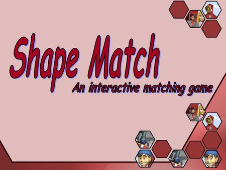 This is one of a range of games available from Communication 4 All™ to assist with 2D Shape recognition. You, or the pupils, can click on any textbox.