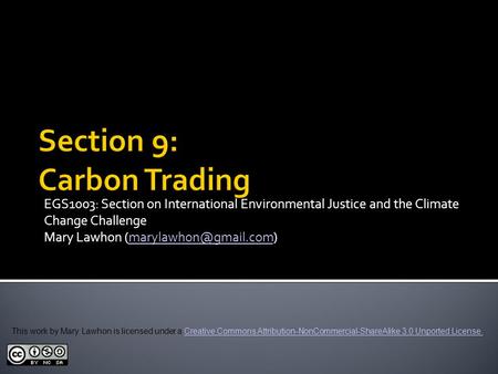 EGS1003: Section on International Environmental Justice and the Climate Change Challenge Mary Lawhon This work.