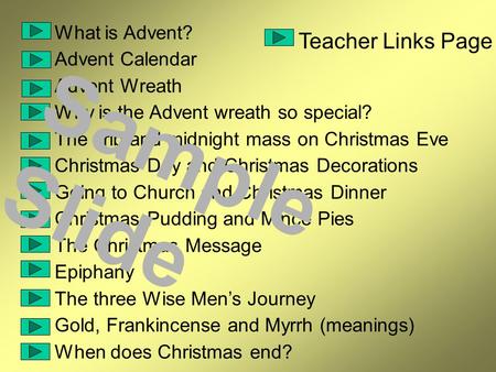 What is Advent? Advent Calendar Advent Wreath Why is the Advent wreath so special? The crib and midnight mass on Christmas Eve Christmas Day and Christmas.