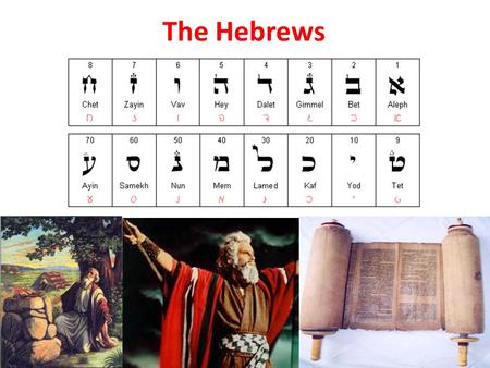 The Hebrews.