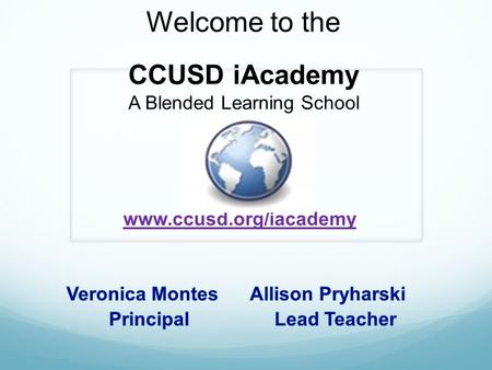 Welcome to the CCUSD iAcademy A Blended Learning School.