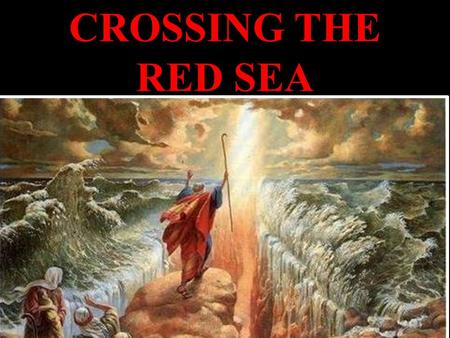 CROSSING THE RED SEA.