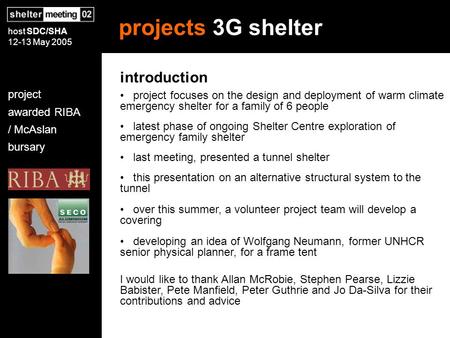 Host SDC/SHA 12-13 May 2005 introduction project focuses on the design and deployment of warm climate emergency shelter for a family of 6 people latest.