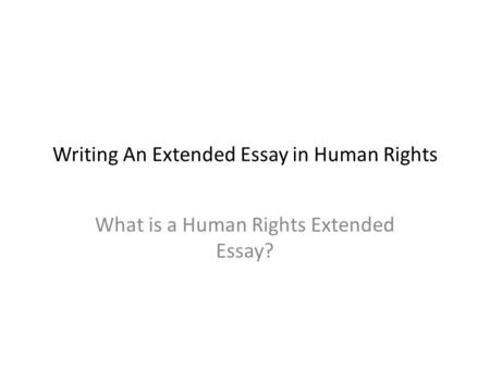 Writing An Extended Essay in Human Rights