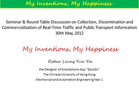 My Inventions, My Happiness Seminar & Round Table Discussion on Collection, Dissemination and Commercialization of Real-Time Traffic and Public Transport.