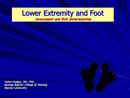 Lower Extremity and Foot Assessment and Risk Determination
