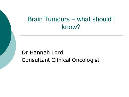 Brain Tumours – what should I know?