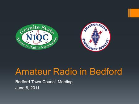 Amateur Radio in Bedford Bedford Town Council Meeting June 8, 2011.
