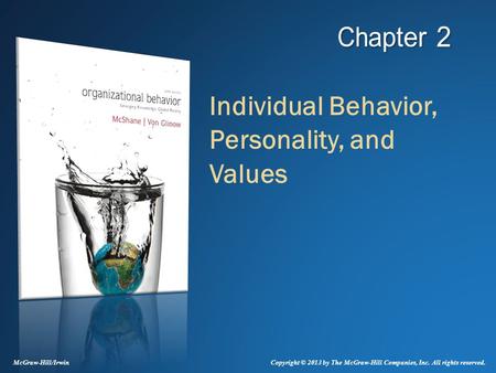 Individual Behavior, Personality, and Values McGraw-Hill/Irwin Copyright © 2013 by The McGraw-Hill Companies, Inc. All rights reserved.