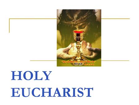 HOLY EUCHARIST.