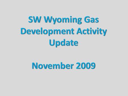Sublette County WY. Rig Count as of 10/23/09 = 24.