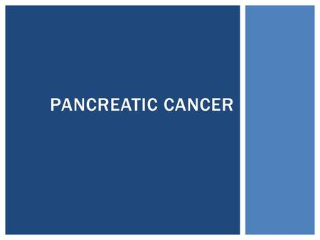 PANCREATIC CANCER.  Mr. F 74M  Presented to Cabrini Malvern ED  Temp 39.6  Vomiting of food content, 3-4 hours post-prandial  Other symptoms of delayed.