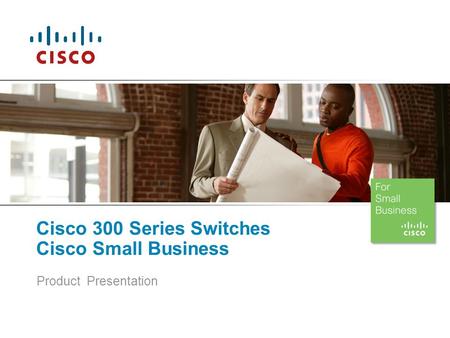 Cisco 300 Series Switches Cisco Small Business