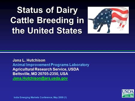 2007 Jana L. Hutchison Animal Improvement Programs Laboratory Agricultural Research Service, USDA Beltsville, MD 20705-2350, USA