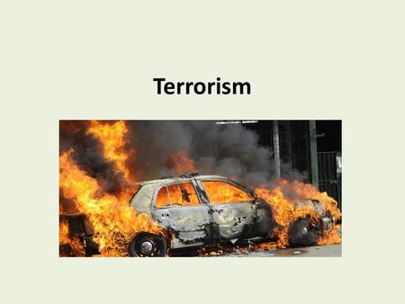 Terrorism.