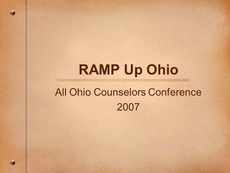 RAMP Up Ohio All Ohio Counselors Conference 2007.