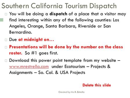 Southern California Tourism Dispatch  You will be doing a dispatch of a place that a visitor may find interesting within any of the following counties: