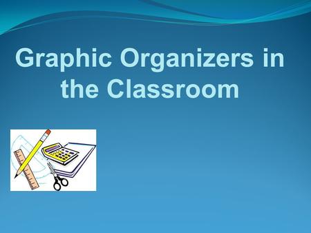Graphic Organizers in the Classroom. What is it? A visual and graphical display of the relationships between facts, thoughts and ideas.