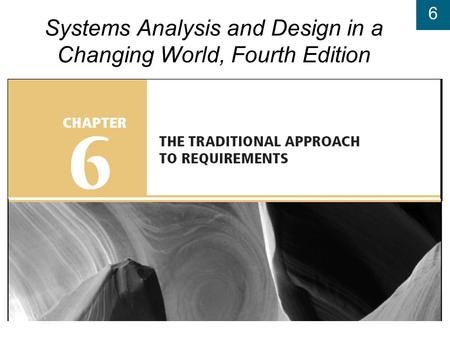 6 Systems Analysis and Design in a Changing World, Fourth Edition.