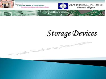  Introduction Introduction  Types of Secondary storage devices Types of Secondary storage devices  Floppy Disks Floppy Disks  Hard Disks Hard Disks.