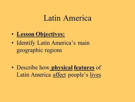 Latin America Lesson Objectives: