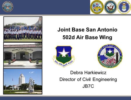 Pwc Joint Base San Antonio 502d Air Base Wing Debra Harkiewicz Director of Civil Engineering JB7C.