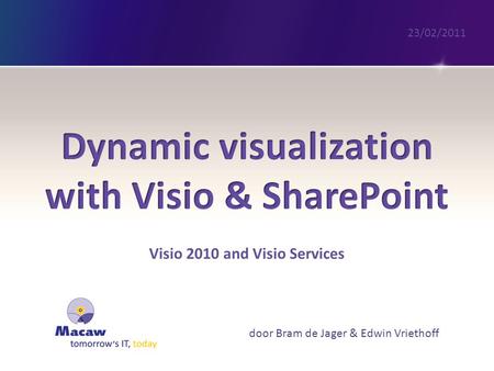 Visio 2010 and Visio Services door Bram de Jager & Edwin Vriethoff 23/02/2011.
