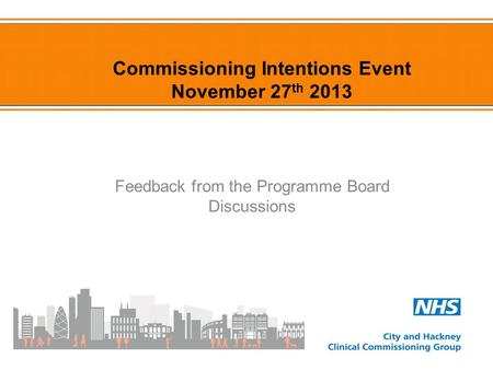 Commissioning Intentions Event November 27 th 2013 Feedback from the Programme Board Discussions.