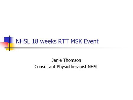 NHSL 18 weeks RTT MSK Event Janie Thomson Consultant Physiotherapist NHSL.