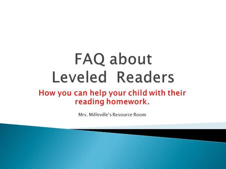 How you can help your child with their reading homework. Mrs. Milleville’s Resource Room.