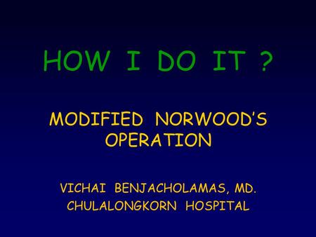 HOW I DO IT ? MODIFIED NORWOOD’S OPERATION