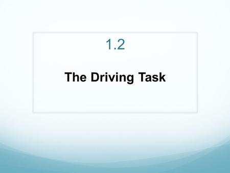 1.2 The Driving Task.