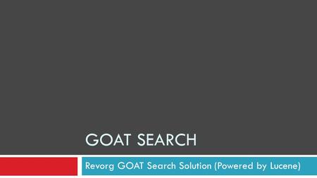 GOAT SEARCH Revorg GOAT Search Solution (Powered by Lucene)