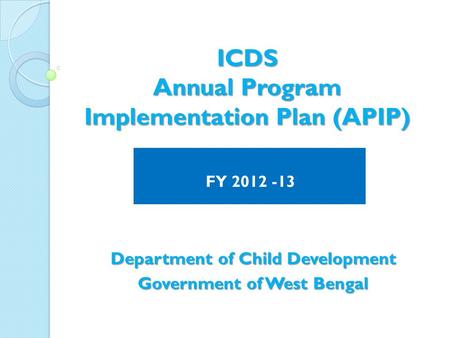 ICDS Annual Program Implementation Plan (APIP)