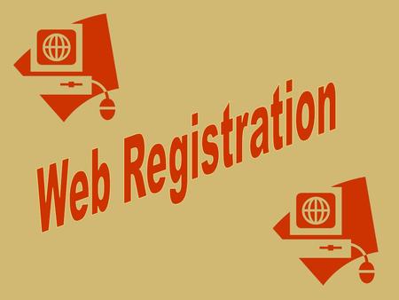 Topics for Today Registration Resources How to use How to use Web Registration Touch-tone Registration option General Information.