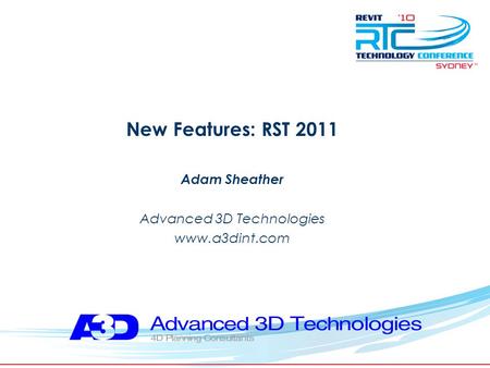 TM New Features: RST 2011 Adam Sheather Advanced 3D Technologies www.a3dint.com.