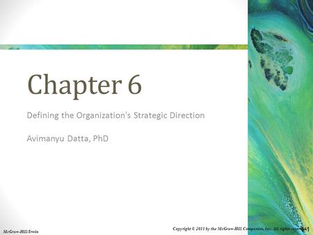 6-1 Copyright © 2011 by the McGraw-Hill Companies, Inc. All rights reserved. McGraw-Hill/Irwin Chapter 6 Defining the Organization's Strategic Direction.