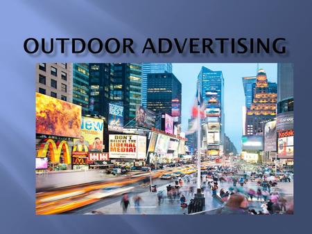  Definition of outdoor advertising  Common forms of outdoor advertising  Outdoor Advertising Costs  Components of outdoor advertising process  Problems.
